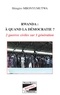 Shingiro Mbonyumutwa - Rwanda : à quand la démocratie ? - 2 guerres civiles sur 1 génération.