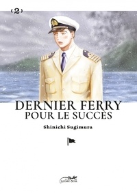 Shinichi Sugimura - Dernier ferry pour le succès Tome 2 : .