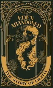 Shinie Antony - Eden Abandoned - The Story of Lilith.