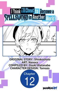 I Think I'll Cheat to Become a Spellsword in Another World #012
