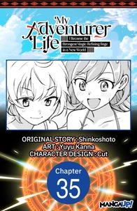 My Adventurer Life: I Became the Strongest Magic-Refining Sage in a New World #035