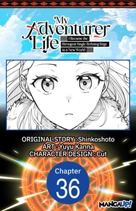 My Adventurer Life: I Became the Strongest Magic-Refining Sage in a New World #036
