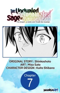 The Unrivaled Reincarnated Sage of Another World -The Strongest in Another World Through Game Knowledge- #007