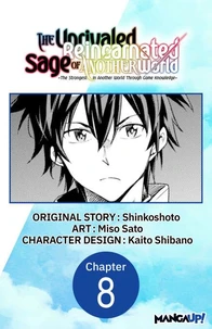 The Unrivaled Reincarnated Sage of Another World -The Strongest in Another World Through Game Knowledge- #008