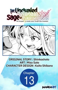 The Unrivaled Reincarnated Sage of Another World -The Strongest in Another World Through Game Knowledge- #013