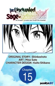 The Unrivaled Reincarnated Sage of Another World -The Strongest in Another World Through Game Knowledge- #015