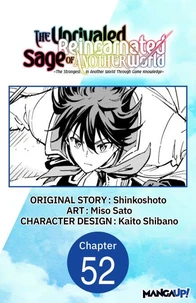 The Unrivaled Reincarnated Sage of Another World -The Strongest in Another World Through Game Knowledge- #052