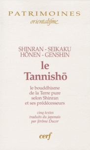 Jérôme Ducor et  Shinran - Le tannisho - Le bouddhisme de la Terre pure selon Shinran et ses prédécesseurs.