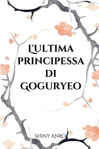 L'ultima principessa di Goguryeo