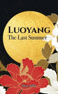 Luoyang. The Last Summer