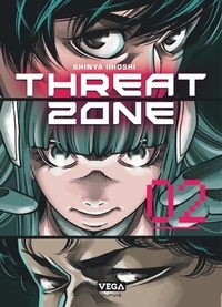 Shinya Iihoshi - Threat Zone 2 : Threat Zone - Tome 2.