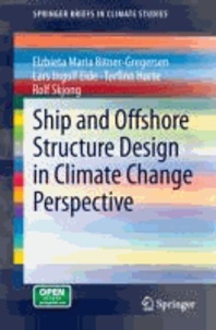 Ship and Offshore Structure Design in Climate Change Perspective.