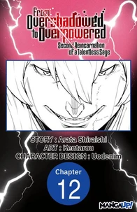 From Overshadowed to Overpowered: Second Reincarnation of a Talentless Sage #012