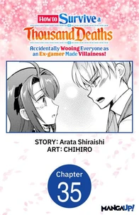 How to Survive a Thousand Deaths: Accidentally Wooing Everyone as an Ex-gamer Made Villainess! #035
