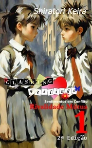 Clashing Feelings Volume 1: Rivalidade Mútua