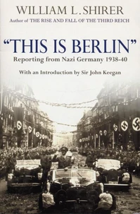 This Is Berlin. A Narrative History: 1938-40