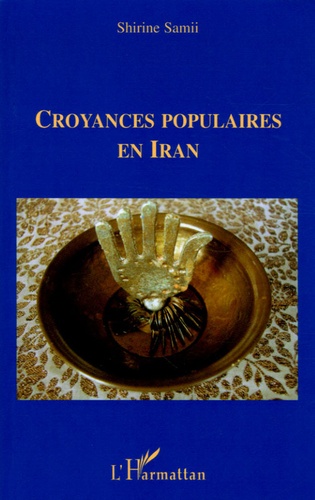 Shirine Samii - Croyances populaires en Iran.