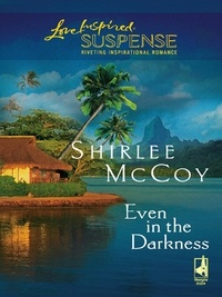 Shirlee McCoy - Even In The Darkness.