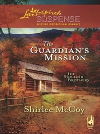 Shirlee McCoy - The Guardian's Mission.