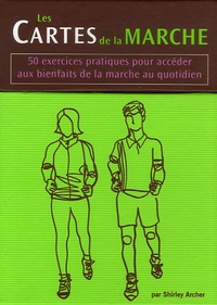 Shirley Archer - Les cartes de la marche - 50 exercices pratiques pour accéder aux bienfaits de la marche au quotidien.