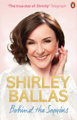 Shirley Ballas - Behind the Sequins - My Life.