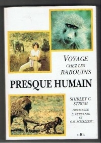 Shirley-C Strum - Presque Humain. Voyage Chez Les Babouins.