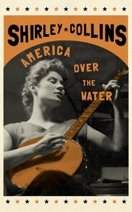 Shirley Collins - America Over the Water.