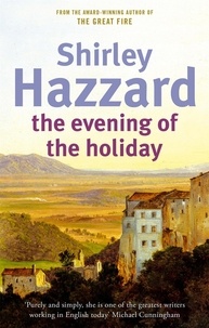 Shirley Hazzard - The Evening Of The Holiday.