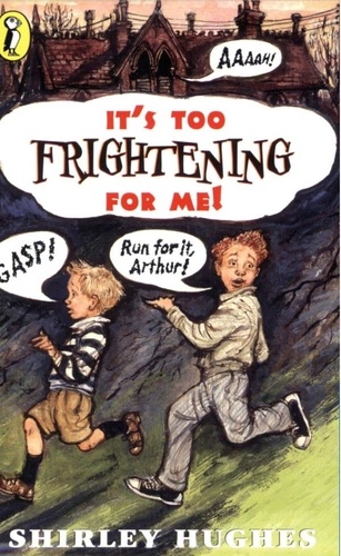 Shirley Hughes - It's Too Frightening for Me!.