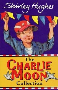Shirley Hughes - The Charlie Moon Collection.