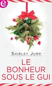 Shirley Jump - Le bonheur sous le gui.