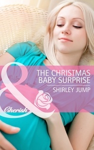 Shirley Jump - The Christmas Baby Surprise.