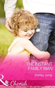 Shirley Jump - The Instant Family Man.