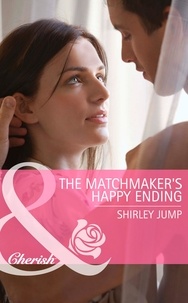 Shirley Jump - The Matchmaker's Happy Ending.