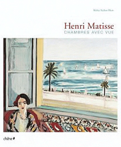 Shirley Neilsen Blum - Henri Matisse - Chambres avec vue.