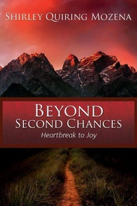 Beyond Second Chances: Heartbreak to Joy