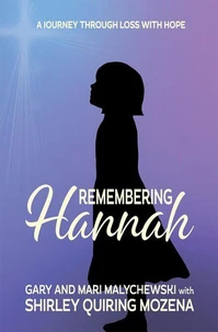 Remembering Hannah:A Journey Through Loss with Hope