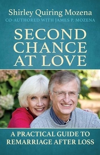  Shirley Quiring Mozena et  James P. Mozena - Second Chance at Love A Practical Guide to Remarriage After Loss.