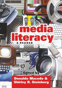 Shirley r. Steinberg et Donaldo Macedo - Media Literacy - A Reader.