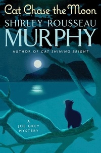 Shirley Rousseau Murphy - Cat Chase the Moon - A Joe Grey Mystery.