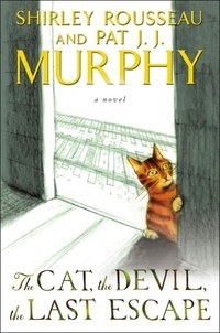 Shirley Rousseau Murphy et Pat J. J. Murphy - The Cat, the Devil, the Last Escape - A Novel.