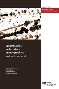 Shirley Roy et Dahlia Namian - Innommables, inclassables, ingouvernables: aux frontières du social.