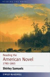 Shirley Samuels - Reading the American Novel 1780-1865.
