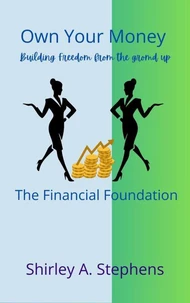 Own Your Money: The Financial Foundation