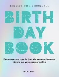 Shirley Von Strunckel - Birthday book - Découvrez ce que le jour de votre naissance révèle sur votre personnalité.