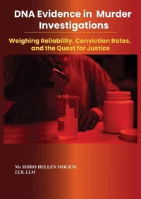 Dna Evidence In Murder Investigations: Weighing Reliability, Conviction Rates, and The Quest For Justice
