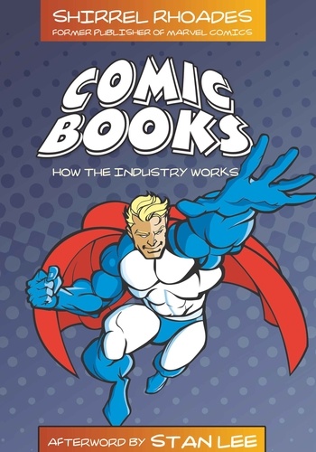 Shirrel Rhoades - Comic Books - How the Industry Works.