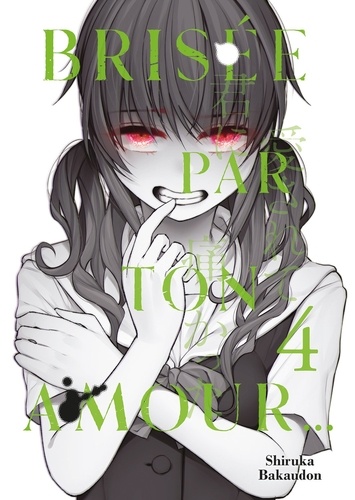 Brisée par ton amour... - Tome 04 (Nouvelle édition)