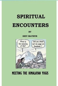  Shiv Mathur - Spiritual Encounters.