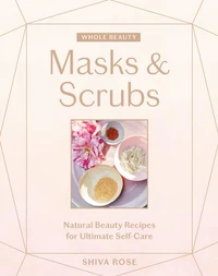 Whole Beauty: Masks &amp; Scrubs